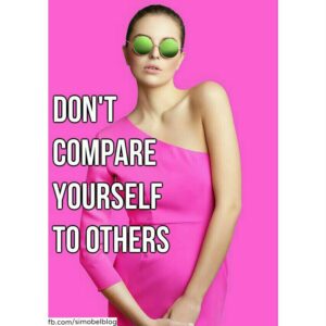 Don't compare yourself to others