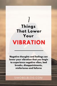 7 Things That Lower Your Vibration