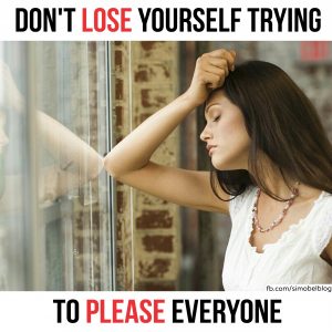 Don’t lose yourself trying to please everyone