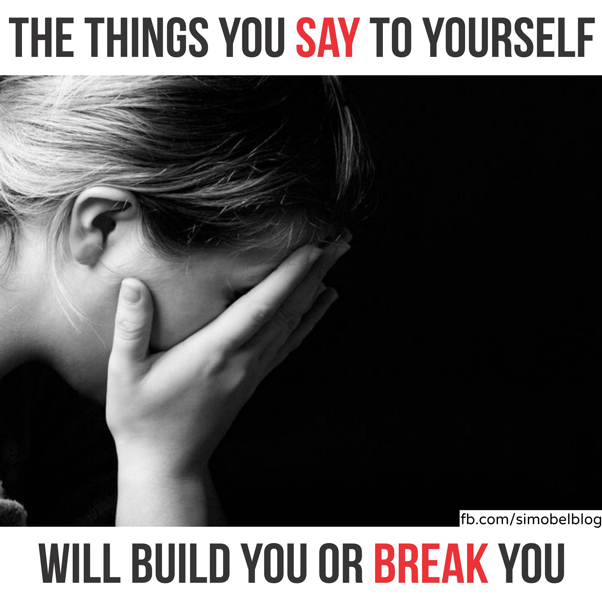 The things you say to yourself will build you or break you