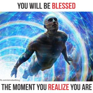 You will be blessed the moment you realize you are